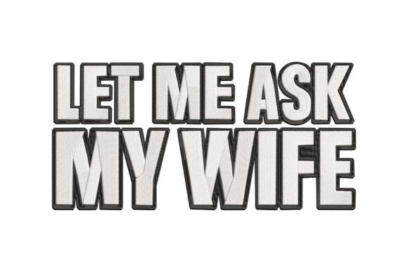 Let Me Ask My Wife